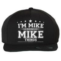 Im Mike Doing Mike Things Wool Snapback Cap