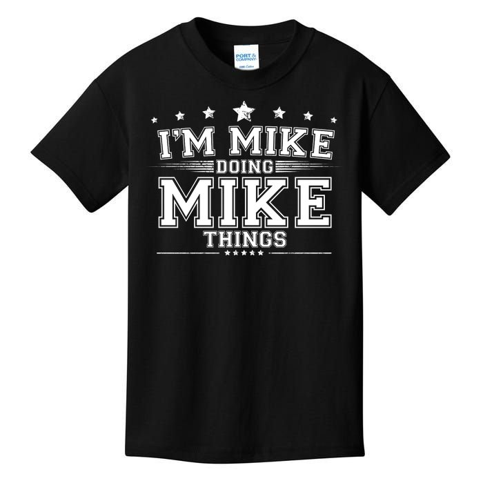 Im Mike Doing Mike Things Kids T-Shirt