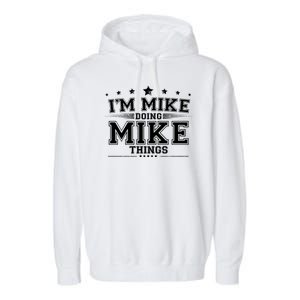 Im Mike Doing Mike Things Garment-Dyed Fleece Hoodie