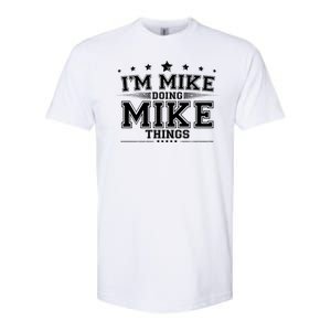 Im Mike Doing Mike Things Softstyle CVC T-Shirt