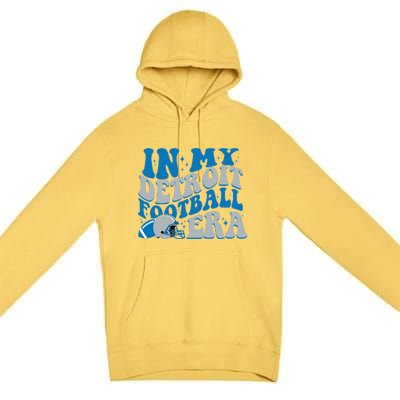 In My Detroit Football Era Sports Fan Premium Pullover Hoodie