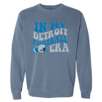 In My Detroit Football Era Sports Fan Garment-Dyed Sweatshirt