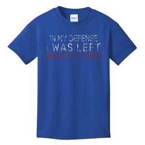 In My Defense I Was Left Unsupervised Funny Sarcastic Saying  Kids T-Shirt