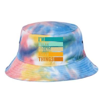 Im Mike Doing Mike Things Funny First Name Tie Dye Newport Bucket Hat