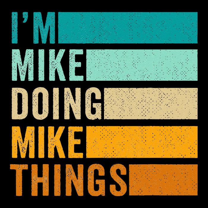 Im Mike Doing Mike Things Funny First Name Flexfit Unipanel Trucker Cap