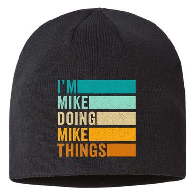 Im Mike Doing Mike Things Funny First Name Sustainable Beanie