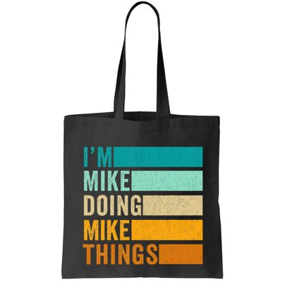 Im Mike Doing Mike Things Funny First Name Bag