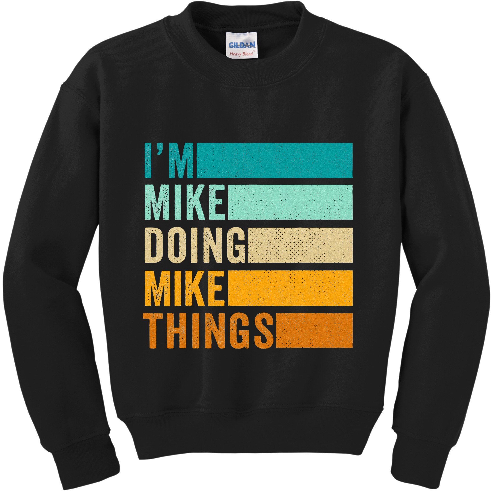 Im Mike Doing Mike Things Funny First Name Kids Sweatshirt