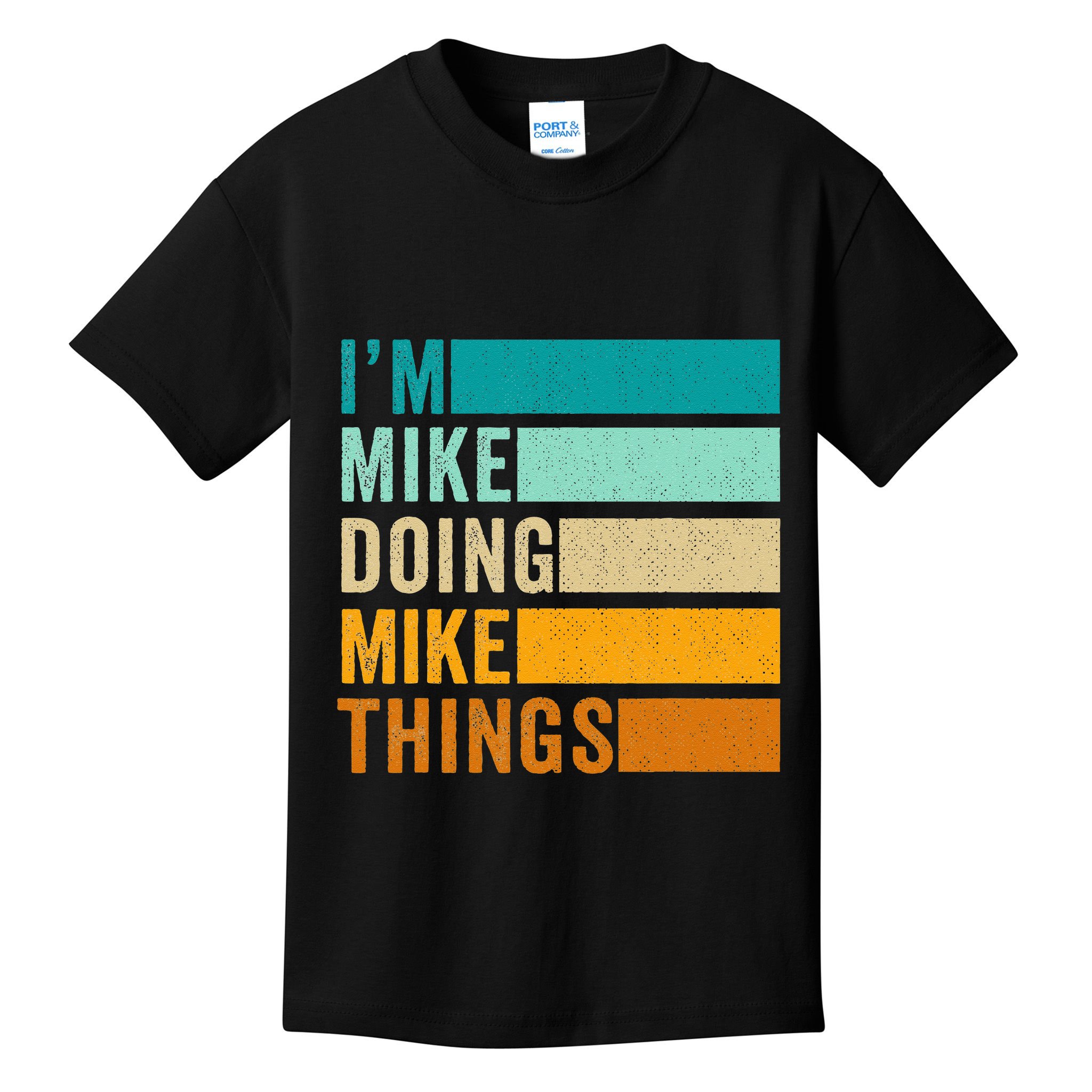 Im Mike Doing Mike Things Funny First Name Kids T-Shirt
