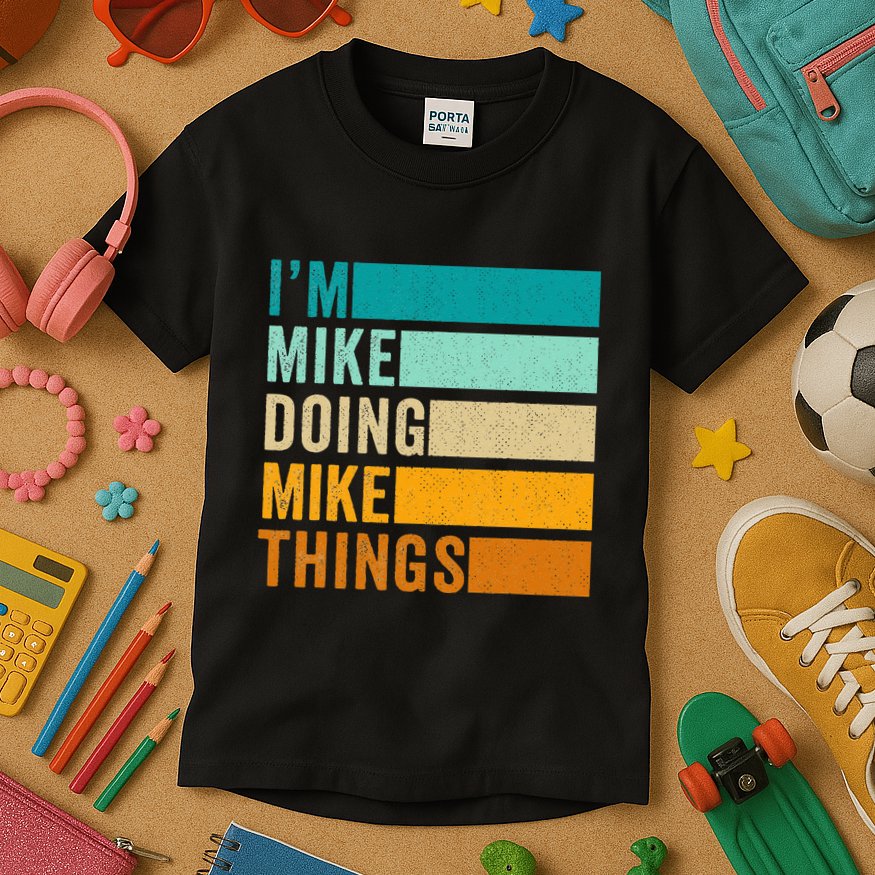 Im Mike Doing Mike Things Funny First Name Kids T-Shirt