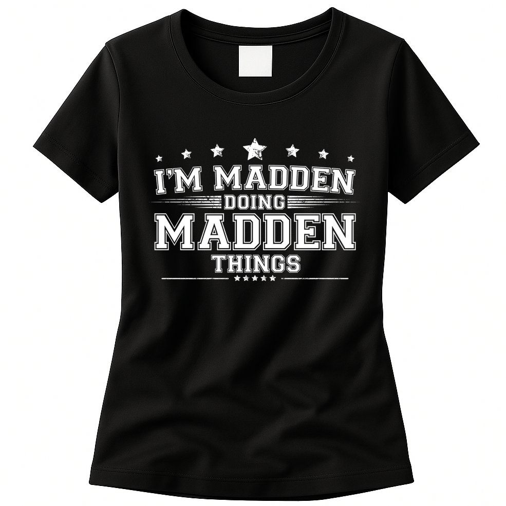 Im Madden Doing Madden Things Womens T-Shirt