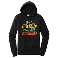 In My Defense I Was Left Unsupervised Funny Retro Vintage Women's Pullover Hoodie