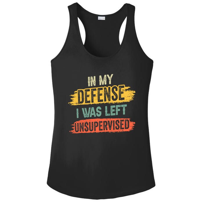 In My Defense I Was Left Unsupervised Funny Retro Vintage Ladies PosiCharge Competitor Racerback Tank