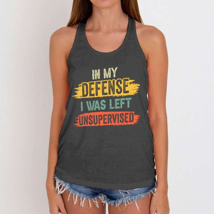 In My Defense I Was Left Unsupervised Funny Retro Vintage Women's Knotted Racerback Tank