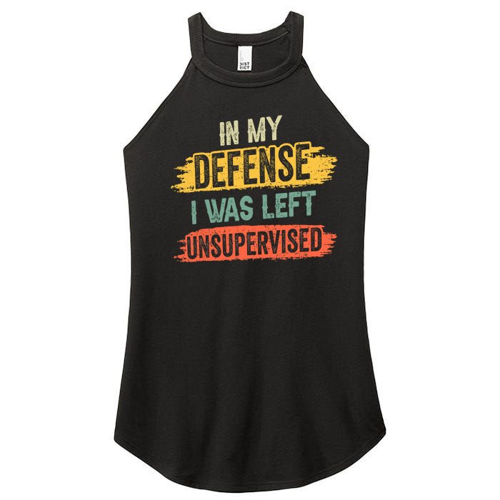 In My Defense I Was Left Unsupervised Funny Retro Vintage Women's Perfect Tri Rocker Tank