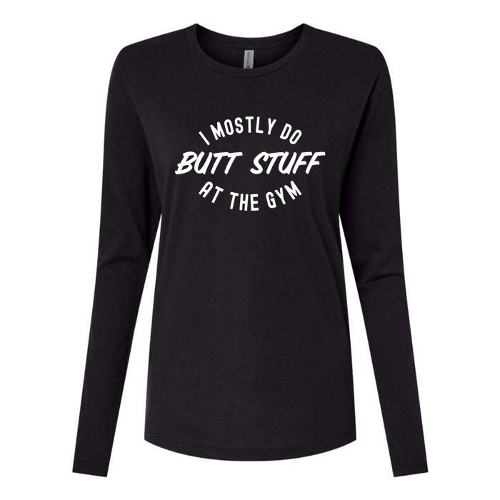 I Mostly Do Butt Stuff At The Gym Funny Sarcastic Workout Womens Cotton Relaxed Long Sleeve T-Shirt