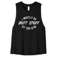 I Mostly Do Butt Stuff At The Gym Funny Sarcastic Workout Women's Racerback Cropped Tank