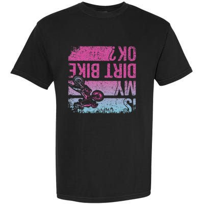 Is My Dirt Bike Ok Funny Motorcycle Dirt Biker Motocross Garment-Dyed Heavyweight T-Shirt