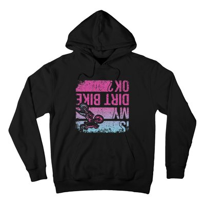 Is My Dirt Bike Ok Funny Motorcycle Dirt Biker Motocross Hoodie