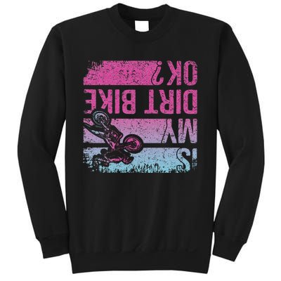 Is My Dirt Bike Ok Funny Motorcycle Dirt Biker Motocross Sweatshirt