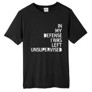 In My Defense I Was Left Unsupervised Fun Sarcastic Novelty Tall Fusion ChromaSoft Performance T-Shirt