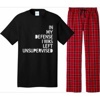 In My Defense I Was Left Unsupervised Fun Sarcastic Novelty Pajama Set