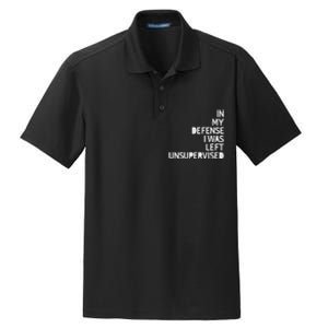 In My Defense I Was Left Unsupervised Fun Sarcastic Novelty Dry Zone Grid Polo