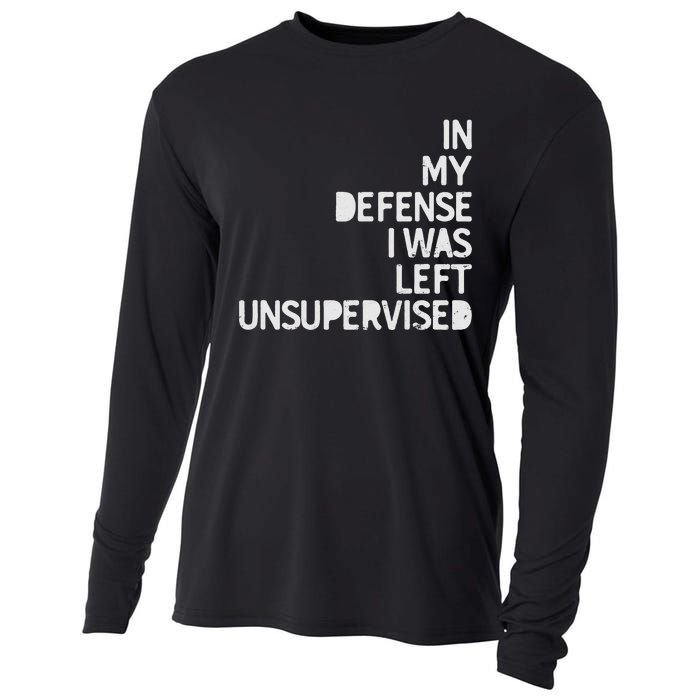 In My Defense I Was Left Unsupervised Fun Sarcastic Novelty Cooling Performance Long Sleeve Crew