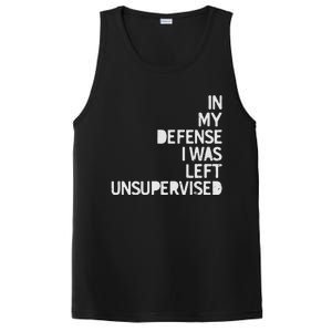 In My Defense I Was Left Unsupervised Fun Sarcastic Novelty PosiCharge Competitor Tank