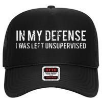 In My Defense I Was Left Unsupervised Cool Funny High Crown Mesh Back Trucker Hat