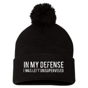 In My Defense I Was Left Unsupervised Cool Funny Pom Pom 12in Knit Beanie