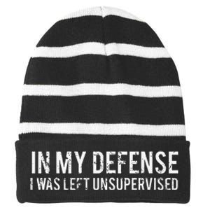 In My Defense I Was Left Unsupervised Cool Funny Striped Beanie with Solid Band