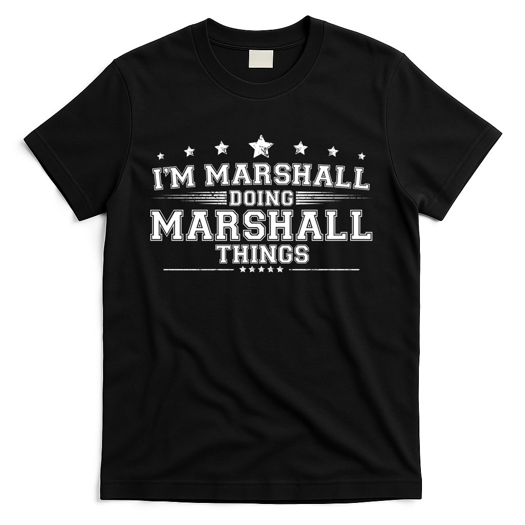 Im Marshall Doing Marshall Things T-Shirt