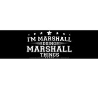 Im Marshall Doing Marshall Things Bumper Sticker