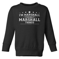 Im Marshall Doing Marshall Things Toddler Sweatshirt