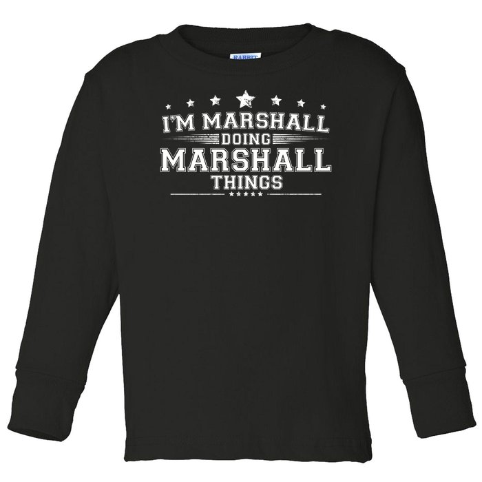 Im Marshall Doing Marshall Things Toddler Long Sleeve Shirt