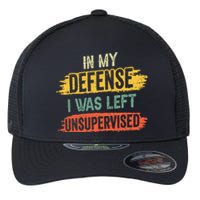 In My Defense I Was Left Unsupervised Funny Retro Vintage Flexfit Unipanel Trucker Cap