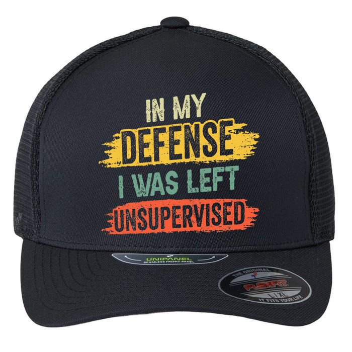 In My Defense I Was Left Unsupervised Funny Retro Vintage Flexfit Unipanel Trucker Cap