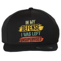 In My Defense I Was Left Unsupervised Funny Retro Vintage Wool Snapback Cap