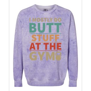 I Mostly Do Butt Stuff At The Gym Funny Sarcastic Workout Colorblast Crewneck Sweatshirt