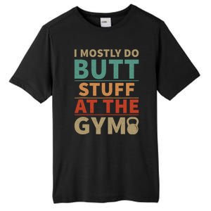 I Mostly Do Butt Stuff At The Gym Funny Sarcastic Workout Tall Fusion ChromaSoft Performance T-Shirt