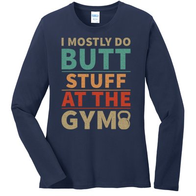 I Mostly Do Butt Stuff At The Gym Funny Sarcastic Workout Ladies Long Sleeve Shirt