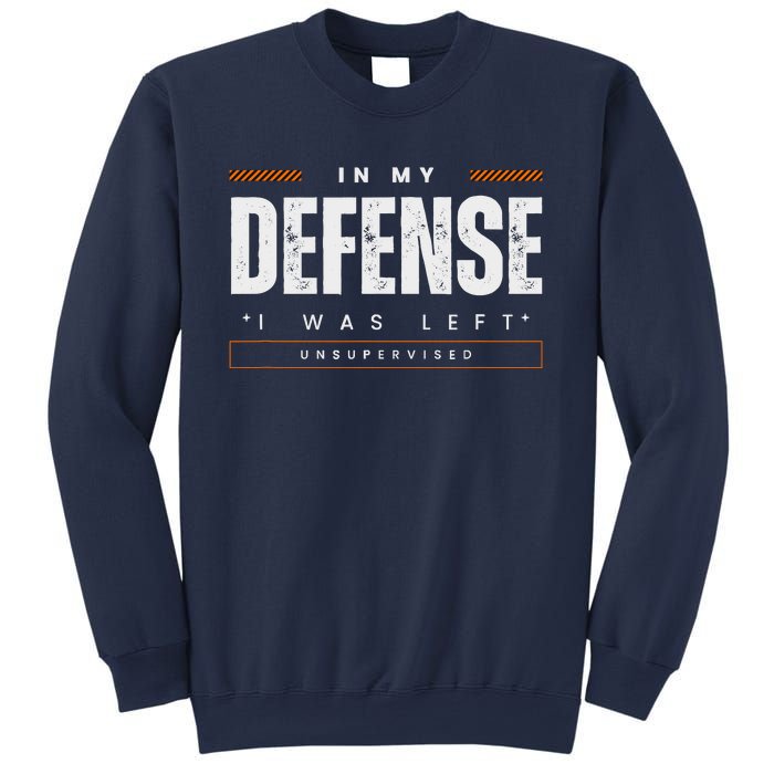 In My Defense I Was Left Unsupervised | Funny Retro Vintage Sweatshirt