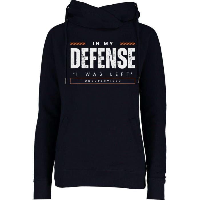 In My Defense I Was Left Unsupervised | Funny Retro Vintage Womens Funnel Neck Pullover Hood