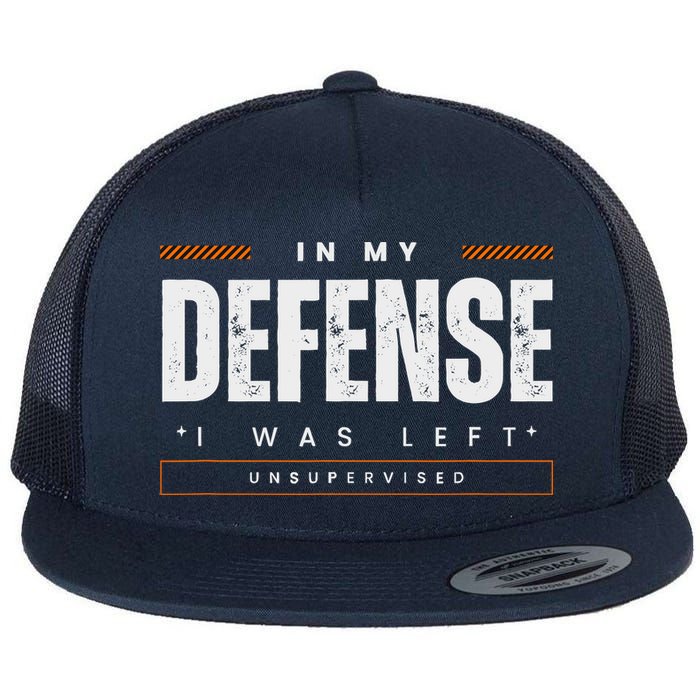 In My Defense I Was Left Unsupervised | Funny Retro Vintage Flat Bill Trucker Hat