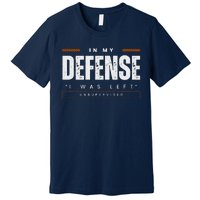 In My Defense I Was Left Unsupervised | Funny Retro Vintage Premium T-Shirt