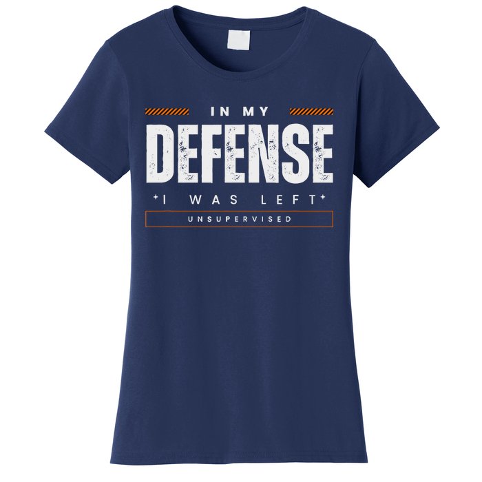 In My Defense I Was Left Unsupervised | Funny Retro Vintage Women's T-Shirt