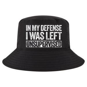 In My Defense I Was Left Unsupervised Funny Cool Comfort Performance Bucket Hat