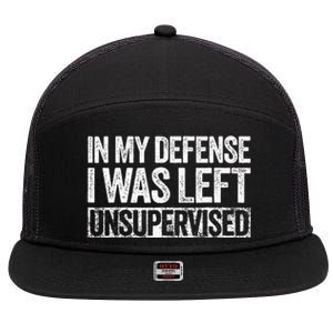 In My Defense I Was Left Unsupervised Funny 7 Panel Mesh Trucker Snapback Hat