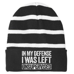 In My Defense I Was Left Unsupervised Funny Striped Beanie with Solid Band